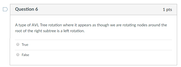 Solved Question 6 1 pts A type of AVL Tree rotation where it Chegg com