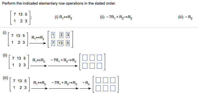 Solved Perform the indicated elementary row operations in Chegg