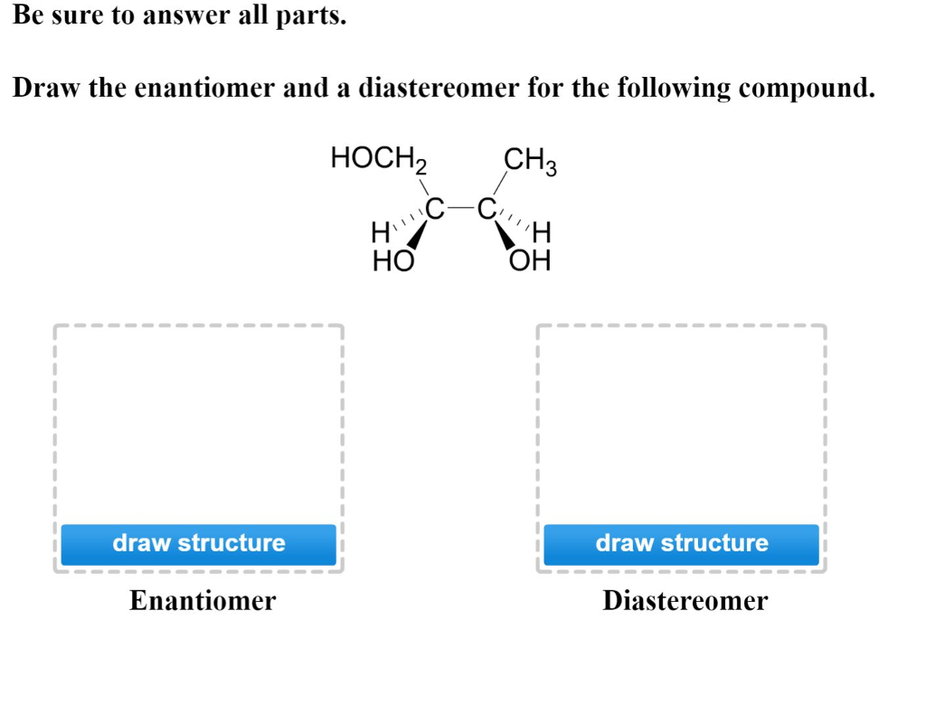 Solved Draw the enantiomer and a diastereomer for the