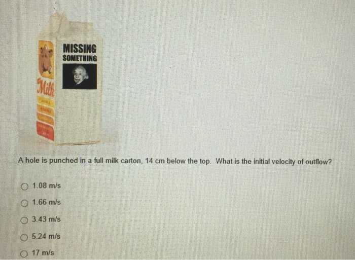 Solved A hole Is punched in a full milk carton, 14 cm below