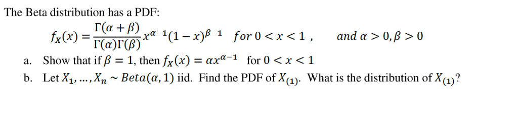 Solved The Beta Distribution Has A PDF: 「(α + β) X®-1 | Chegg.com