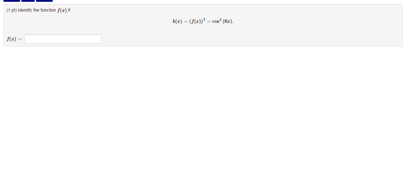 Solved Identify the function f(x) if k(x)=(f(x))^2= cos^2 | Chegg.com
