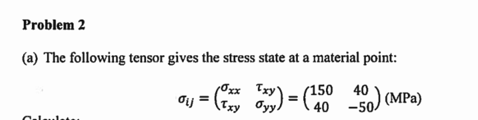 Solved The following tensor gives the stress state at a | Chegg.com