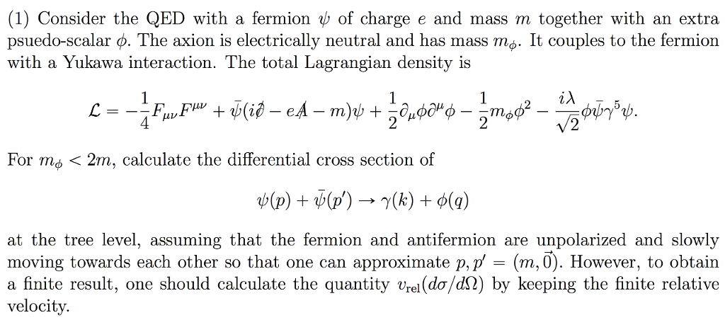 Solved (1) Consider the QED with a fermion ψ of charge e and | Chegg.com