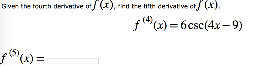 solved-given-the-fourth-derivative-of-f-x-find-the-fifth-chegg