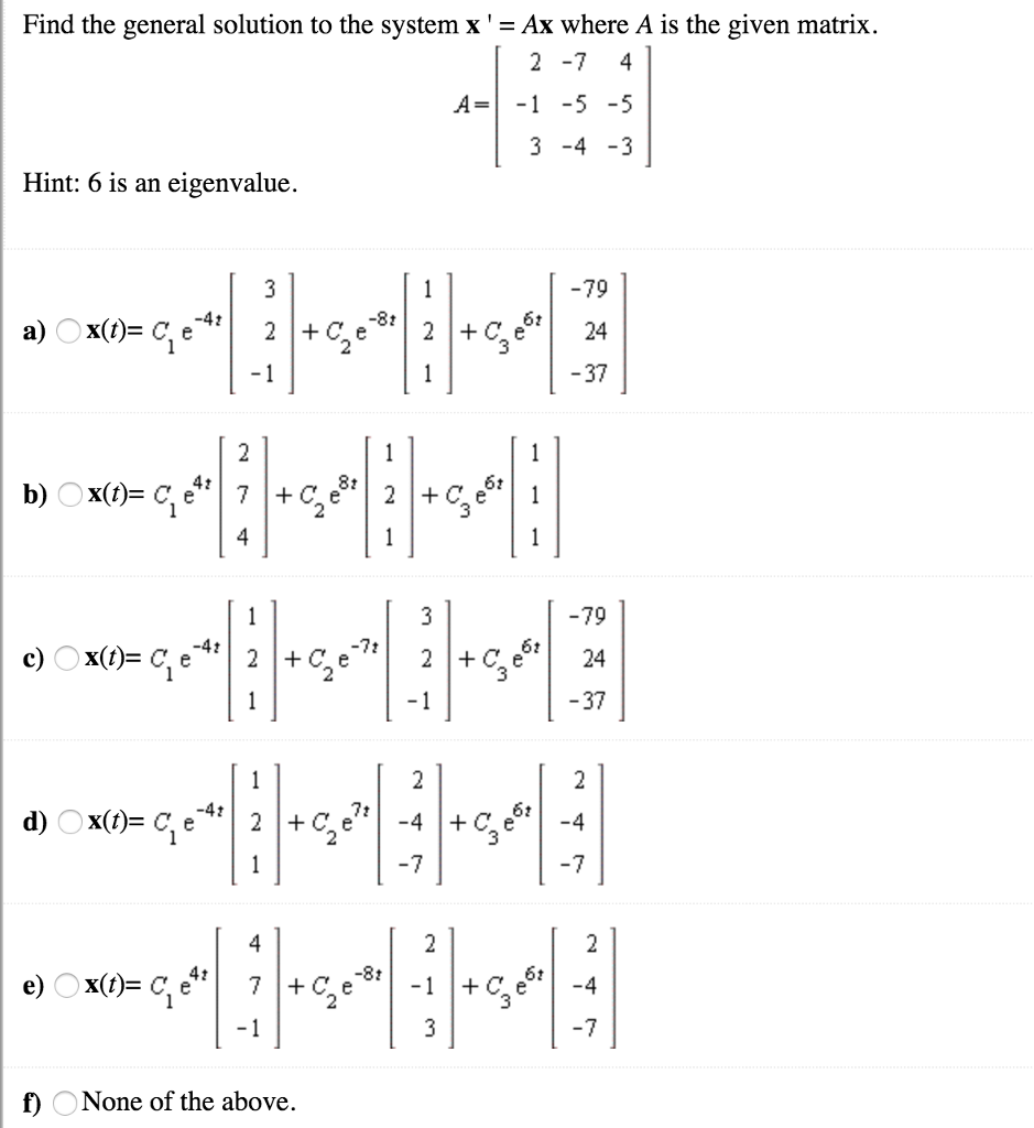 Solved Find the general solution to the system x '- Ax where | Chegg.com