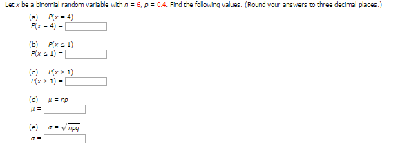 Solved Let x be a binomial random variable with n = 6, p = | Chegg.com