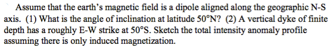 Solved Assume that the earth's magnetic field is a dipole | Chegg.com