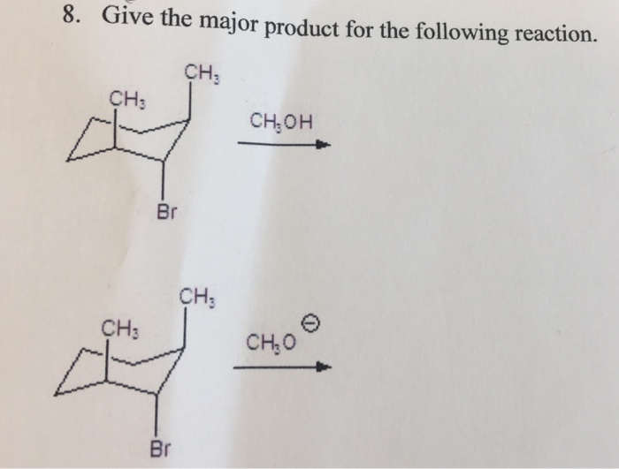 Solved Give The Major Product For The Following Reaction. | Chegg.com