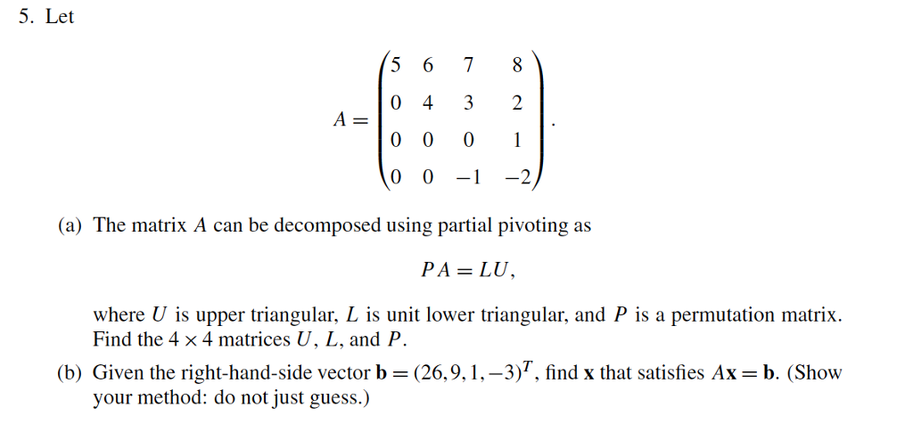 Solved 5. Let 5 6 7 8 (a) The matrix A can be decomposed | Chegg.com