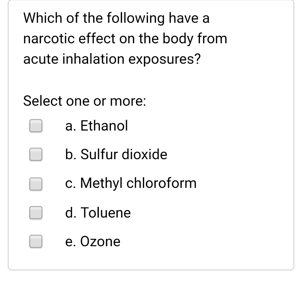 Solved Which of the following have a narcotic effect on the | Chegg.com