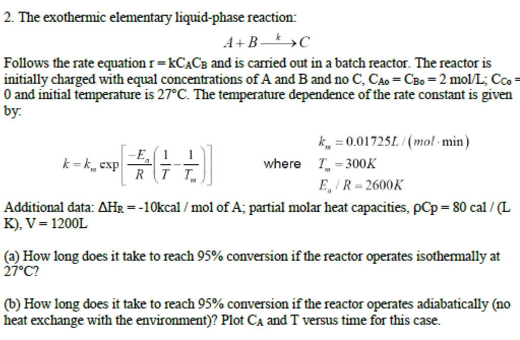 Solved 2. The exothermic elementary liquid-phase reaction: | Chegg.com