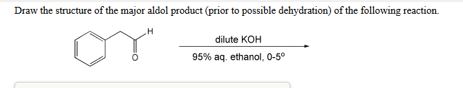 Solved Draw the structure of the major aldol product (prior | Chegg.com