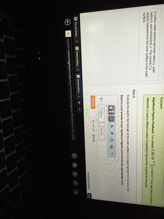 Solved Correct A hollow metal sphere has inner radius a,