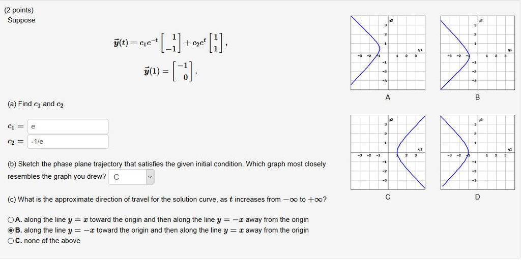 Solved Suppose Y(t) = C_1 E^-t [1 -1] + C_2 E^t [1 1] Y(1) | Chegg.com