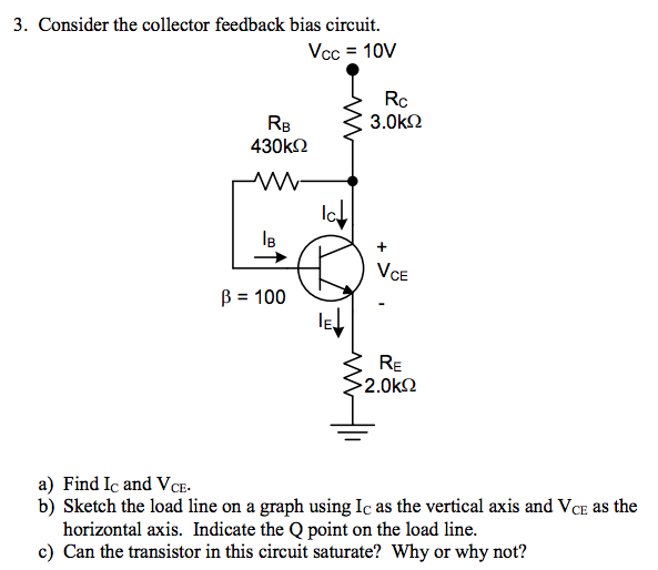 Solved Consider the collector feedback bias circuit. a)