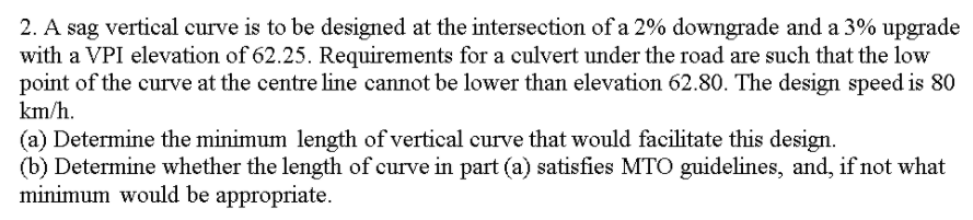 Solved 2. A sag vertical curve is to be designed at the | Chegg.com