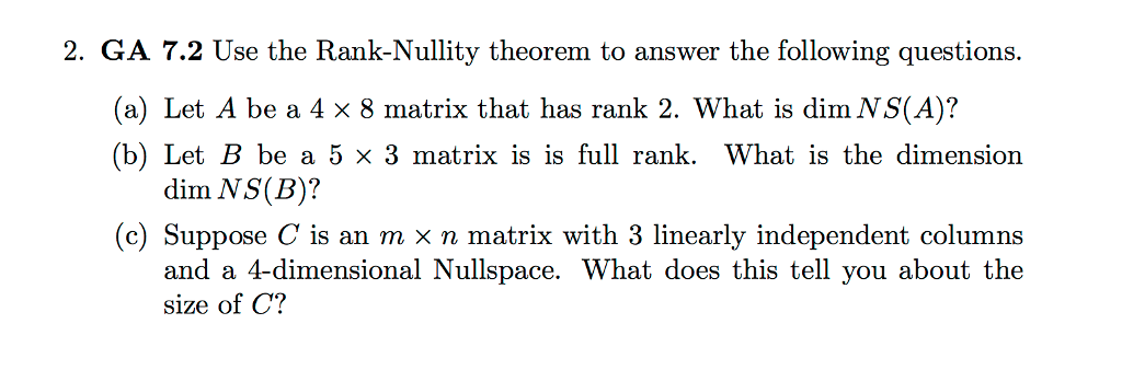 Solved Use the Rank Nullity theorem to answer the following