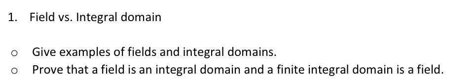 Solved 1. Field vs. Integral domain o Give examples of | Chegg.com