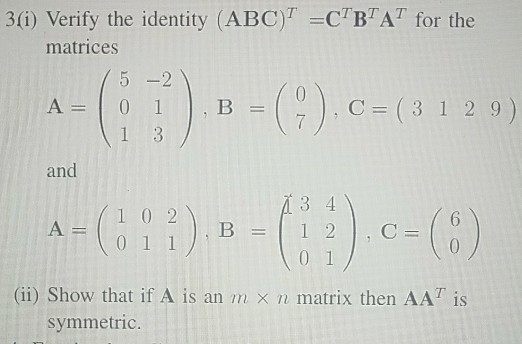 Solved 3(i) Verify the identity (ABC)T-CTBTAT for the | Chegg.com