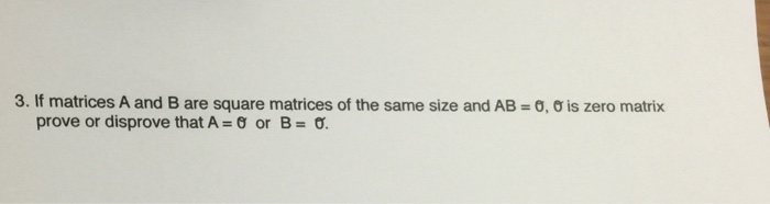 Solved If Matrices A And B Are Square Matrices Of The Same | Chegg.com