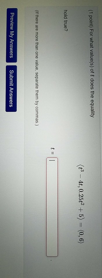 Solved (1 point) For what value(s) of t does the equality | Chegg.com