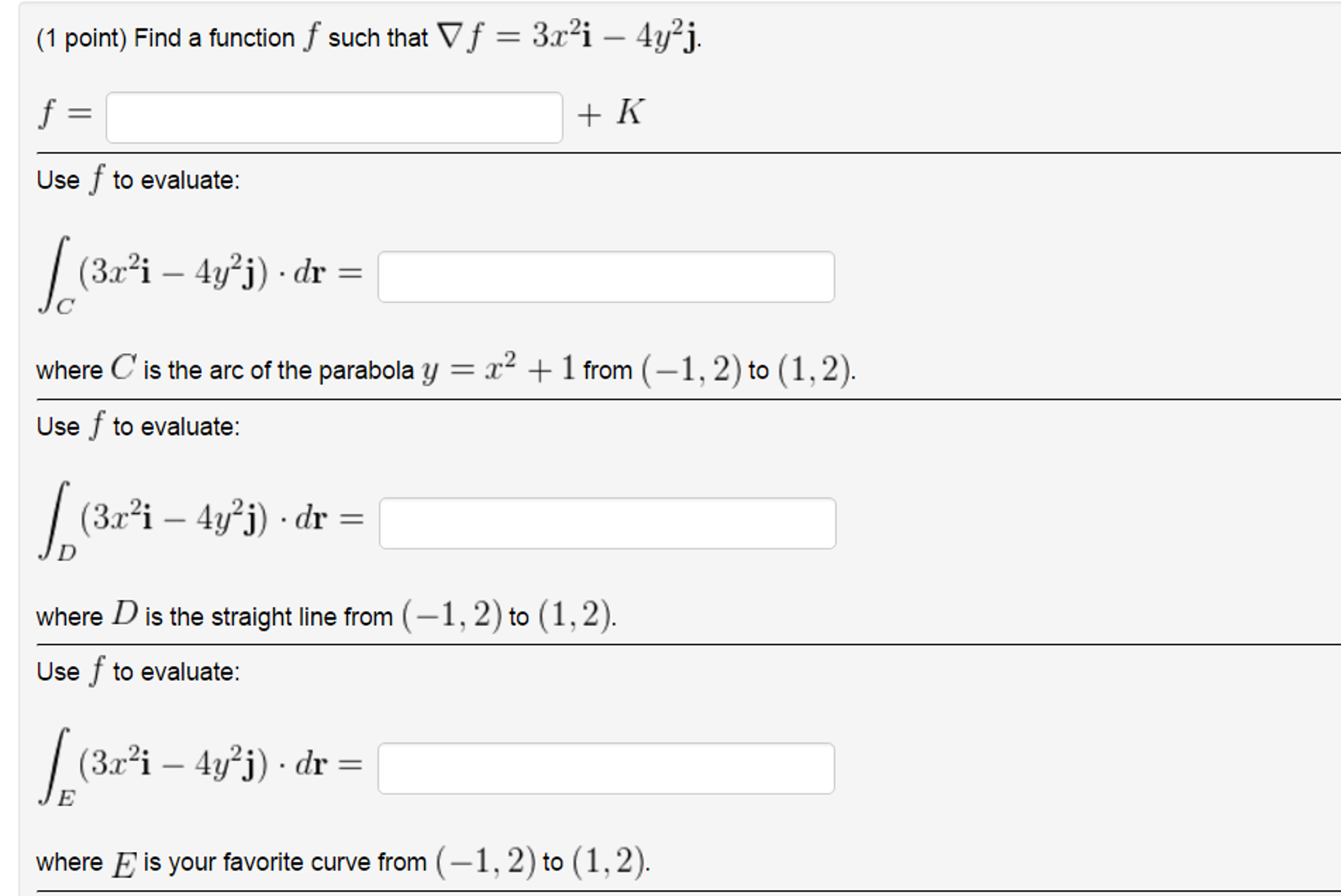 Solved Find a function f such that f = 3x^2i - 4y^2j. f = | Chegg.com