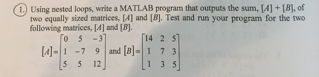 Solved Using nested loops, write a MATLAB program that | Chegg.com