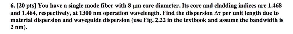 Solved 6. [20 pts] You have a single mode fiber with 8 μm | Chegg.com