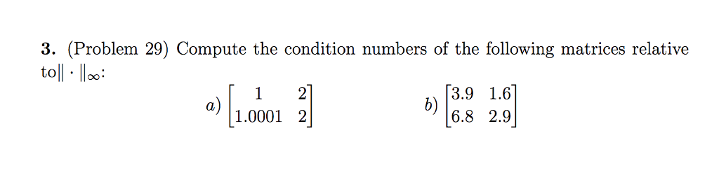 Solved 3. (Problem 29) Compute the condition numbers of the | Chegg.com