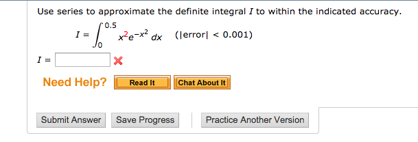 Solved Use series to approximate the definite integral I to | Chegg.com