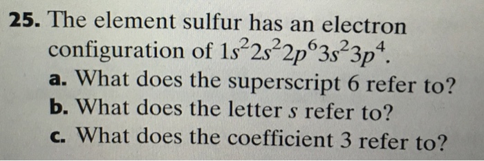 Solved The element sulfur has an electron configuration of | Chegg.com