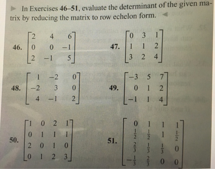 Solved Evaluate the determinant of the given matrix by | Chegg.com