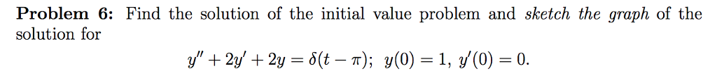 Solved Problem 6 Find The Solution Of The Initial Value Chegg Solved Problem 6 Find The Solution Of The Initial Value Chegg