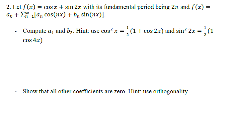 Solved Let f(x) = cos x + sin 2x with its fundamental period | Chegg.com