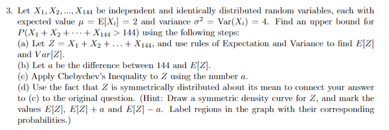 Solved Let X_1, X_2, .., X_144 be independent and | Chegg.com