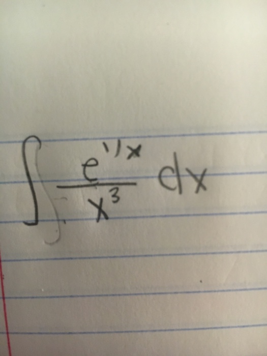 Solved Integral e^1/x/x^3 dx — free download