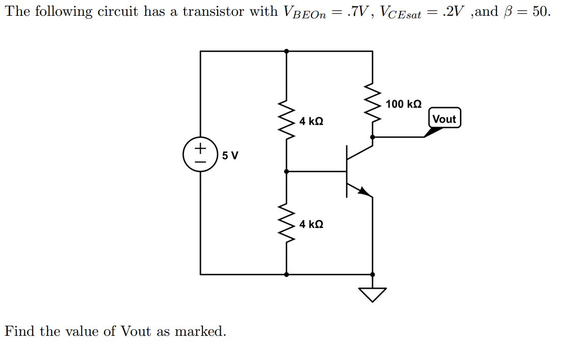 Solved The following circuit has a transistor with VBEOn = | Chegg.com