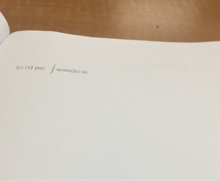 Solved Integral arcsin(2x)dx | Chegg.com
