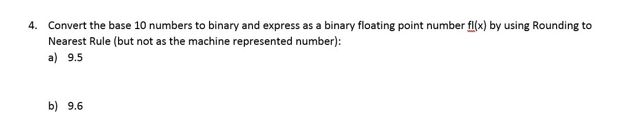 Solved 4. Convert the base 10 numbers to binary and express | Chegg.com