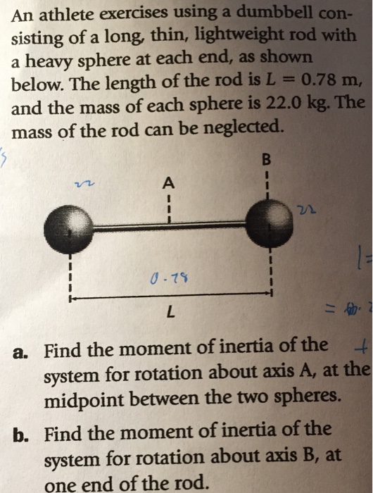 Solved An athlete exercises using a dumbbell consisting of a