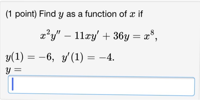 Solved (1 point) Find y y as a function of x x if | Chegg.com