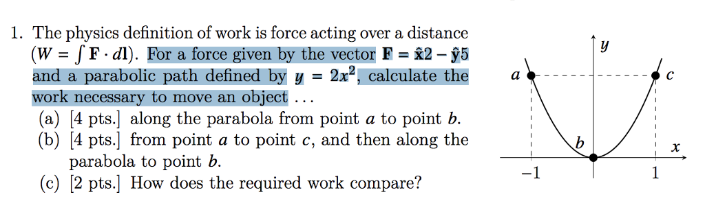 Solved 1. The physics definition of work is force acting | Chegg.com
