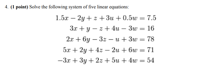 Solved 4. (1 point) Solve the following system of five | Chegg.com