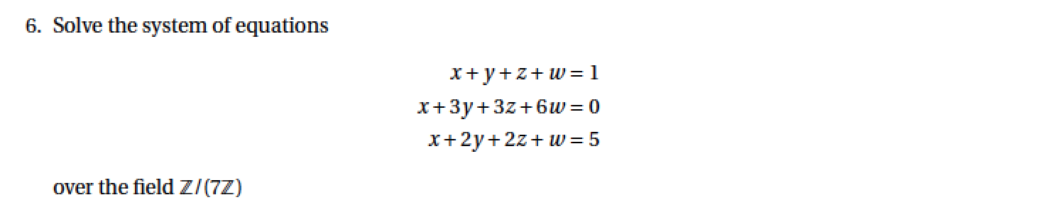 Solved 6. Solve the system of equations x + y + z + w = 1 x | Chegg.com