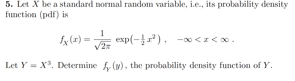 Solved Let X be a standard normal random variable, i.e., its | Chegg.com