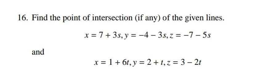 Solved 16. Find the point of intersection (if any) of the | Chegg.com