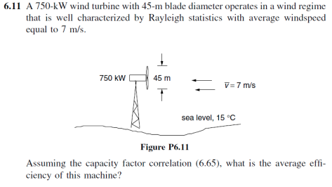 Solved 6.11 A 750-kW wind turbine with 45-m blade diameter | Chegg.com
