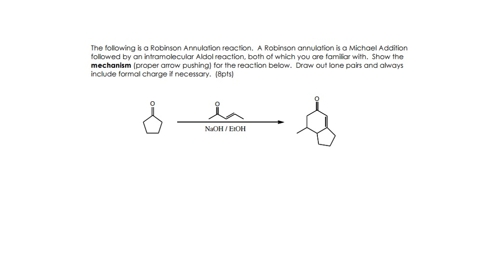 Solved The following is a Robinson Annulation reaction. A