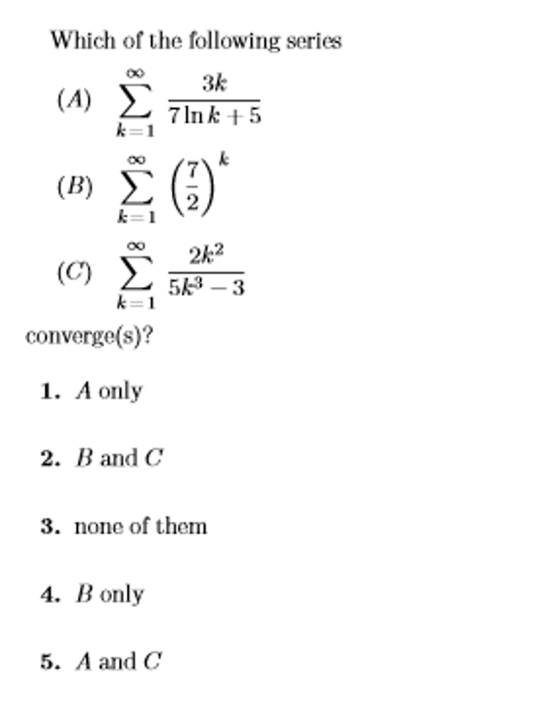 Solved Which Of The Following Series Sigma Infinity K 1